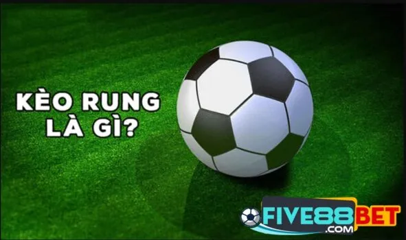 Kèo rung là gì